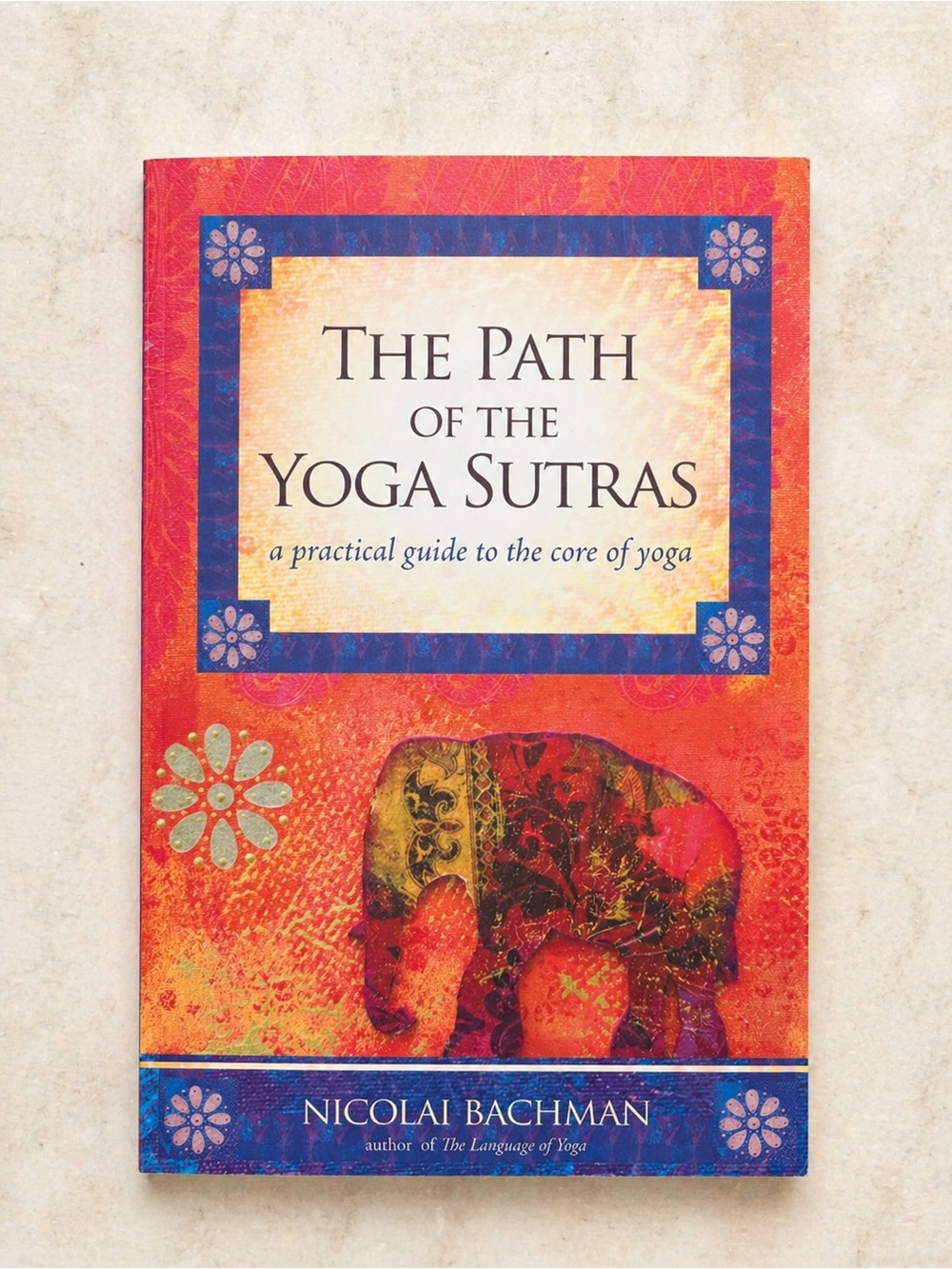 The Path of the Yoga Sutras Nicolai Bachman Yoga Book